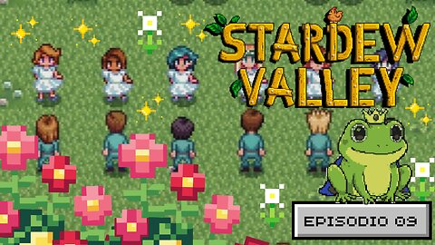 Stardew Valley Español - Ep 9 - "Nadie quiso bailar con Don Quijote"