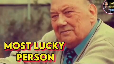 Most Luckiest Person In The World 🌎