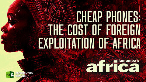 Lumumba's Africa. Cheap Phones. Episode 70 | RT Documentary