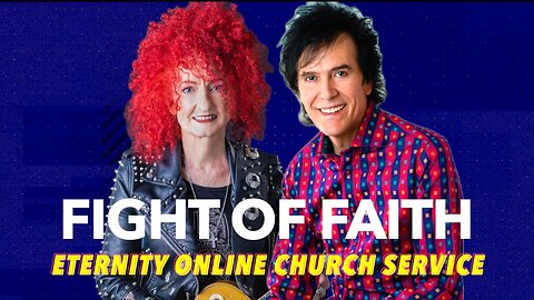 "The Fight of Faith" - Eternity Online Church Service - David & Rosanna Palmer (2025)