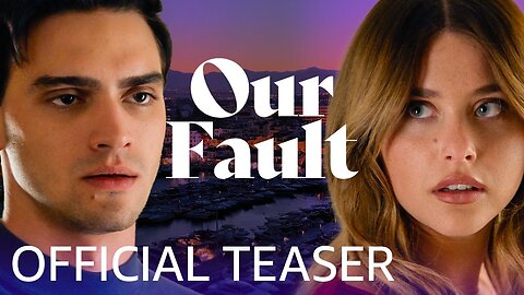 OUR FAULT Official Teaser (2025)