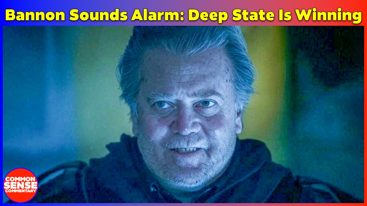 Bannon: Deep State Winning—Act Now!