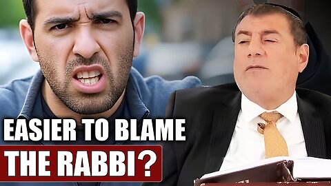 It's Easier To Blame The Rabbi Than To Blame Hashem