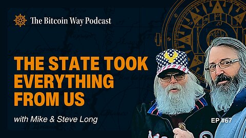 The State Took Everything from Us with Mike and Steve Long | Ep. #67