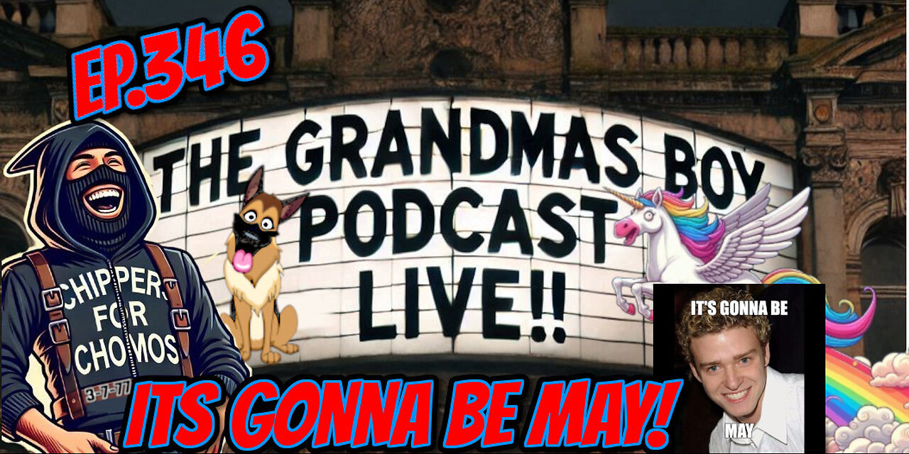 The Grandmas Boy Podcast EP346.-ITS GONNA BE MAY!