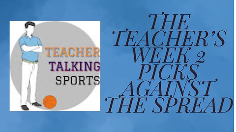 The Teacher's Week 2 Picks Against The Spread