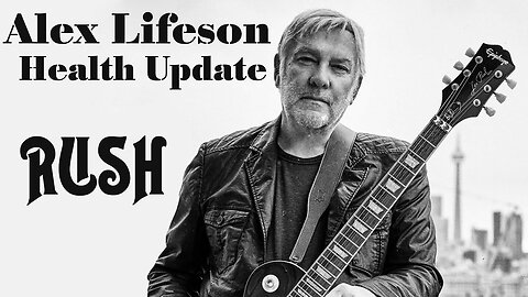 Alex Lifeson Health Update - RUSH - The Loudboy Experience