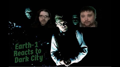 Earth-1 Reacts to Dark City