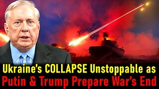 Col. Douglas Macgregor: Ukraine’s Endgame – Russia Destroys What’s Left of Kyiv’s Forces