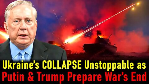 Col. Douglas Macgregor: Ukraine’s Endgame – Russia Destroys What’s Left of Kyiv’s Forces