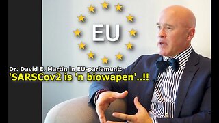 Dr. David E. Martin: “SARS-CoV-2 is a Bioweapon” — Shocking Statement at EU Summit in Brussels 2023