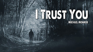I Trust You | Michael Monroe (Worship Lyric Video)