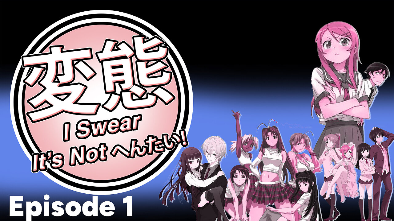 I Swear It's Not Hentai! Episode 1 – “The First Unhinged Gathering”