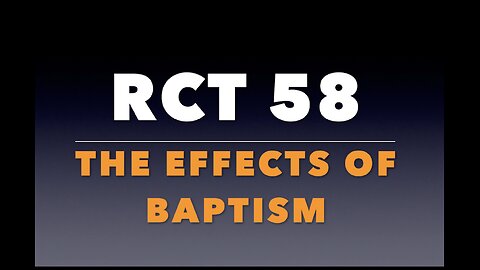 RCT 58: The Effects of Baptism.