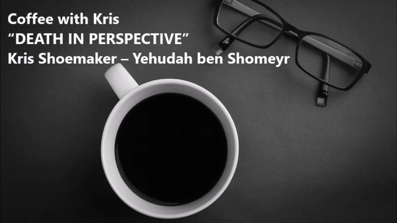 CWK: “DEATH IN PERSPECTIVE”