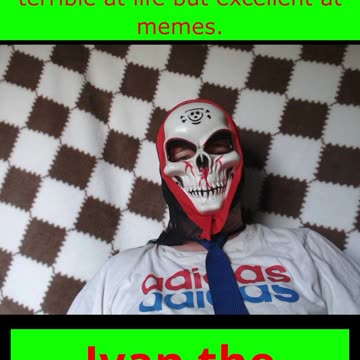 They Call Me Ivan the Terrible (And They're Not Wrong)