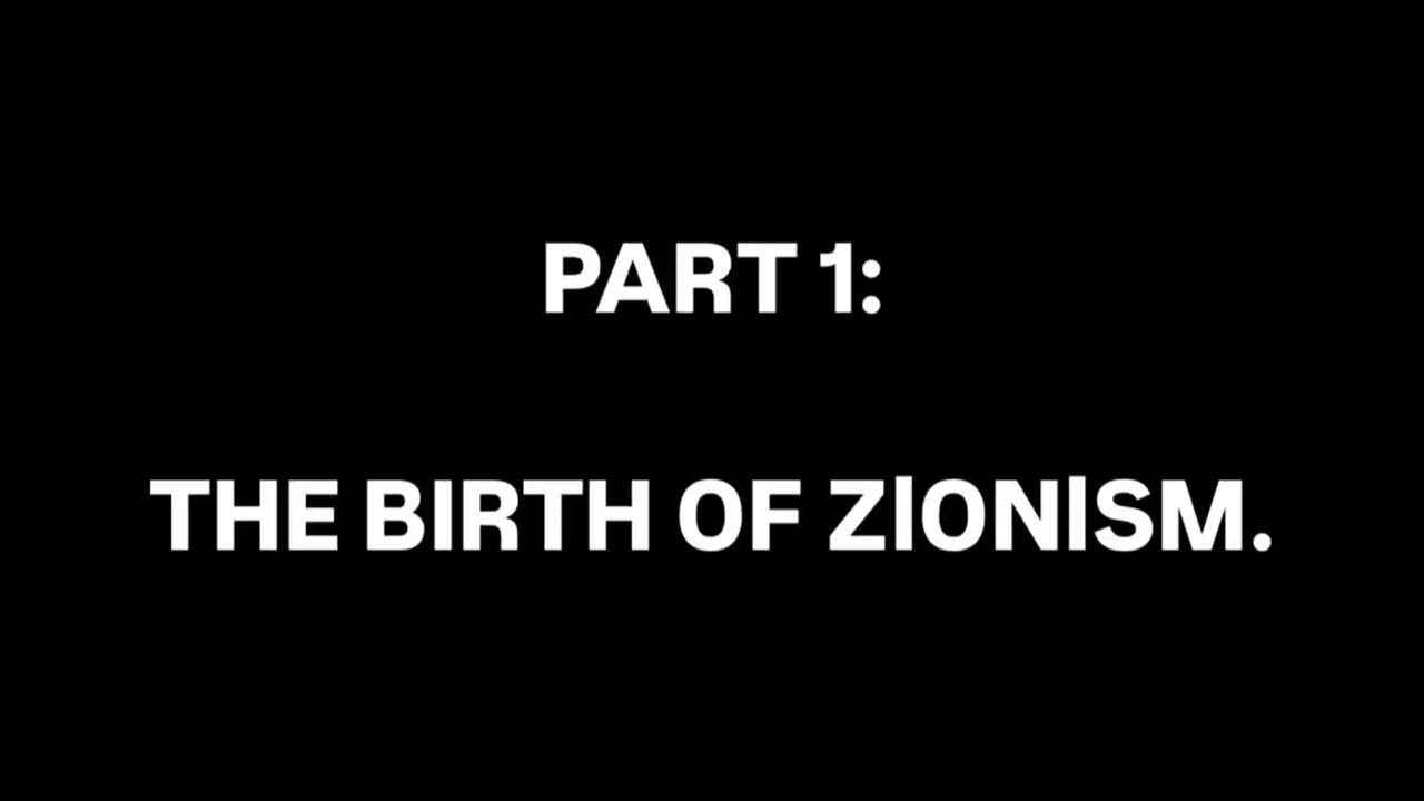 PART 1: The Birth of Zionism
