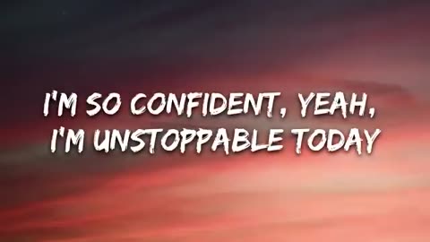 Sia - Unstoppable (Lyrics)