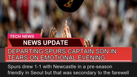Departing Spurs Captain Son in Tears on Emotional