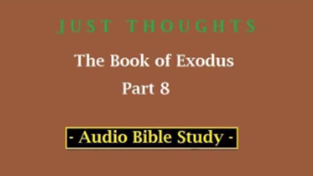 Just Thoughts - The Book of Exodus Part 8 (2013) Retro