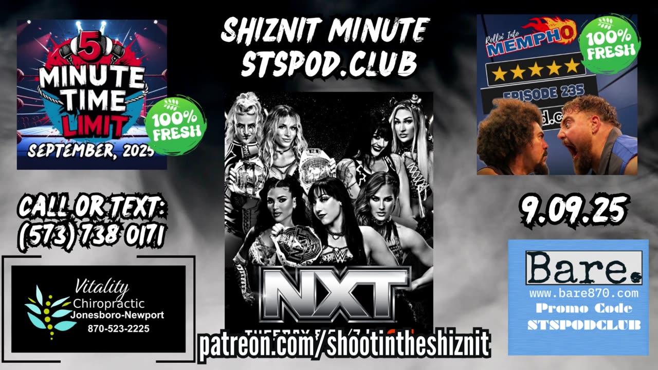 SHIZNIT MINUTE 9.09.25-BT talks NXT!!!!