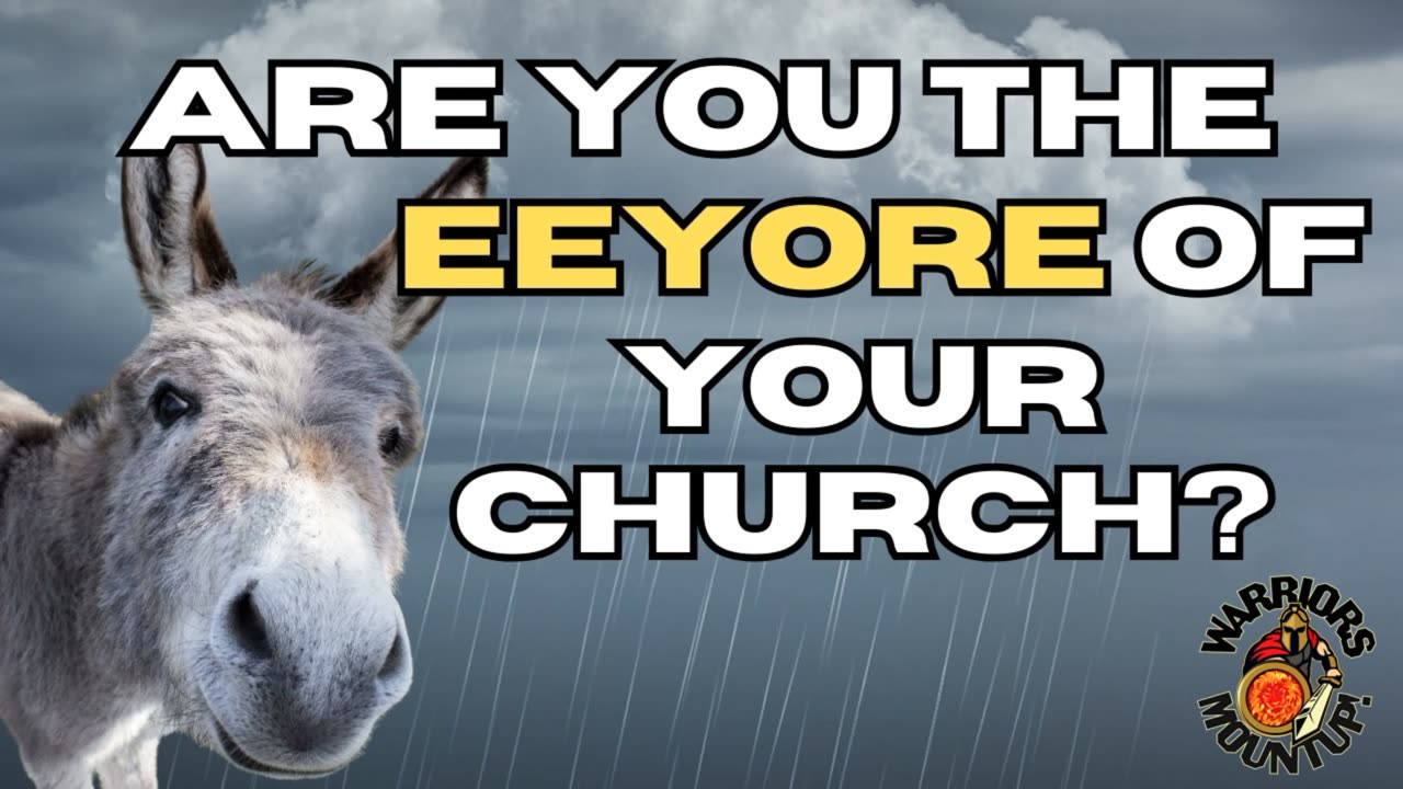Are You The Eeyore of Your Church?