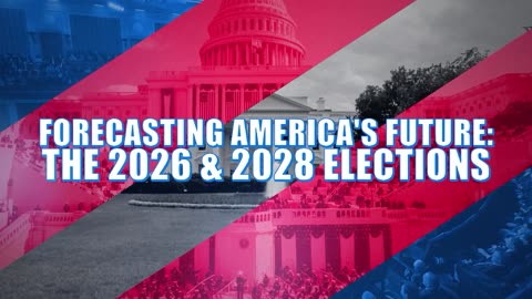 Forecasting America's Future: The 2026 & 2028 Elections