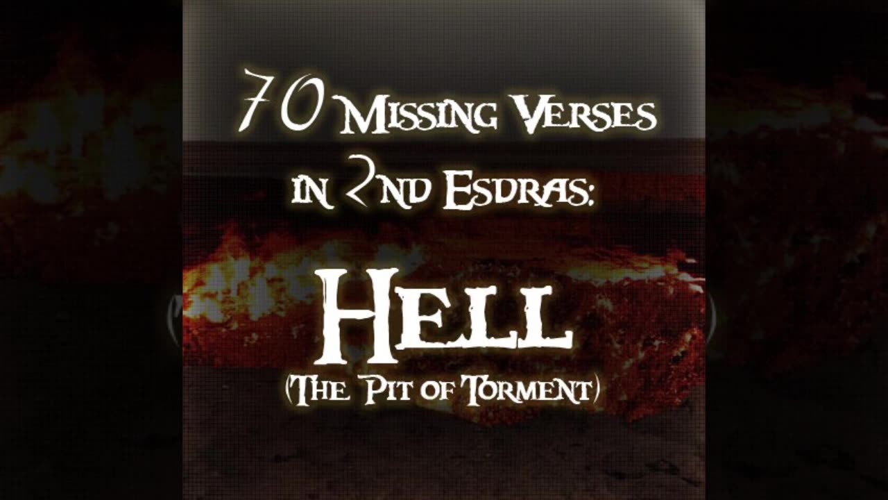 70 Missing Verses [ 2nd Esdras ] | The Pit of Torment [ HELL ]