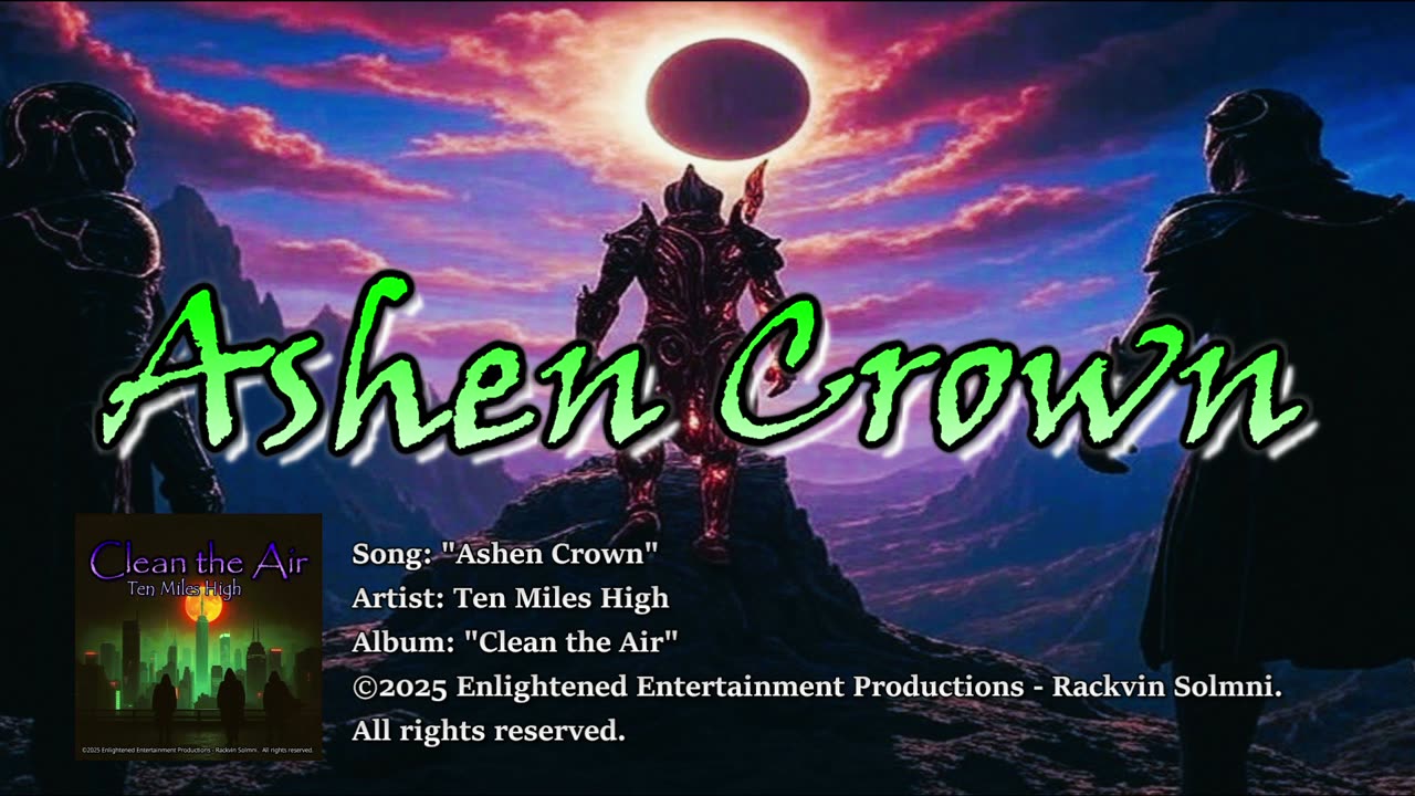"Ashen Crown" -- Ten Miles High