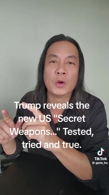Gene Ho-Trump reveals the new US "Secret Weapons..." Tested, tried and true