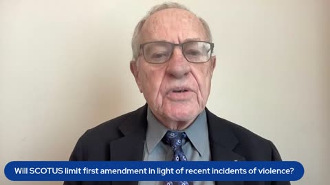 Will SCOTUS limit first amendment in light of recent incidents of violence?
