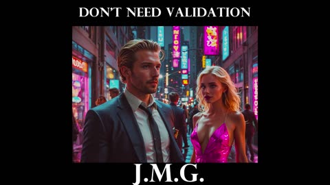 “Don’t Need Validation” by John M. Gunn:
