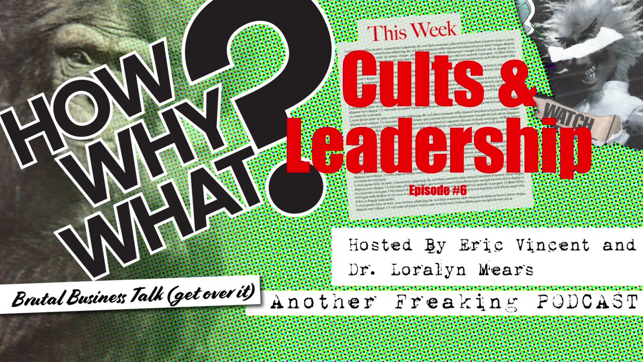 Wanna Start A Cult? - How, Why, What? Podcast E6