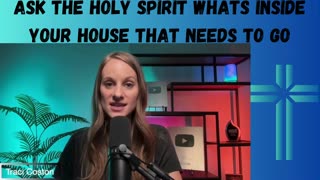 ASK THE HOLY SPIRIT WHATS INSIDE YOUR HOUSE THAT NEEDS TO GO