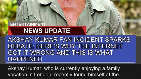 Akshay Kumar Fan Incident Sparks Debate Heres Wh