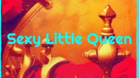 Sexy Little Queen