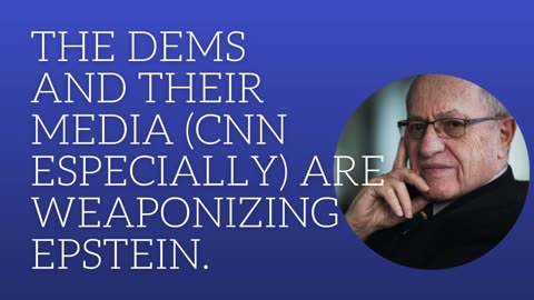 The Dems and their media (CNN especially) are weaponizing Epstein.