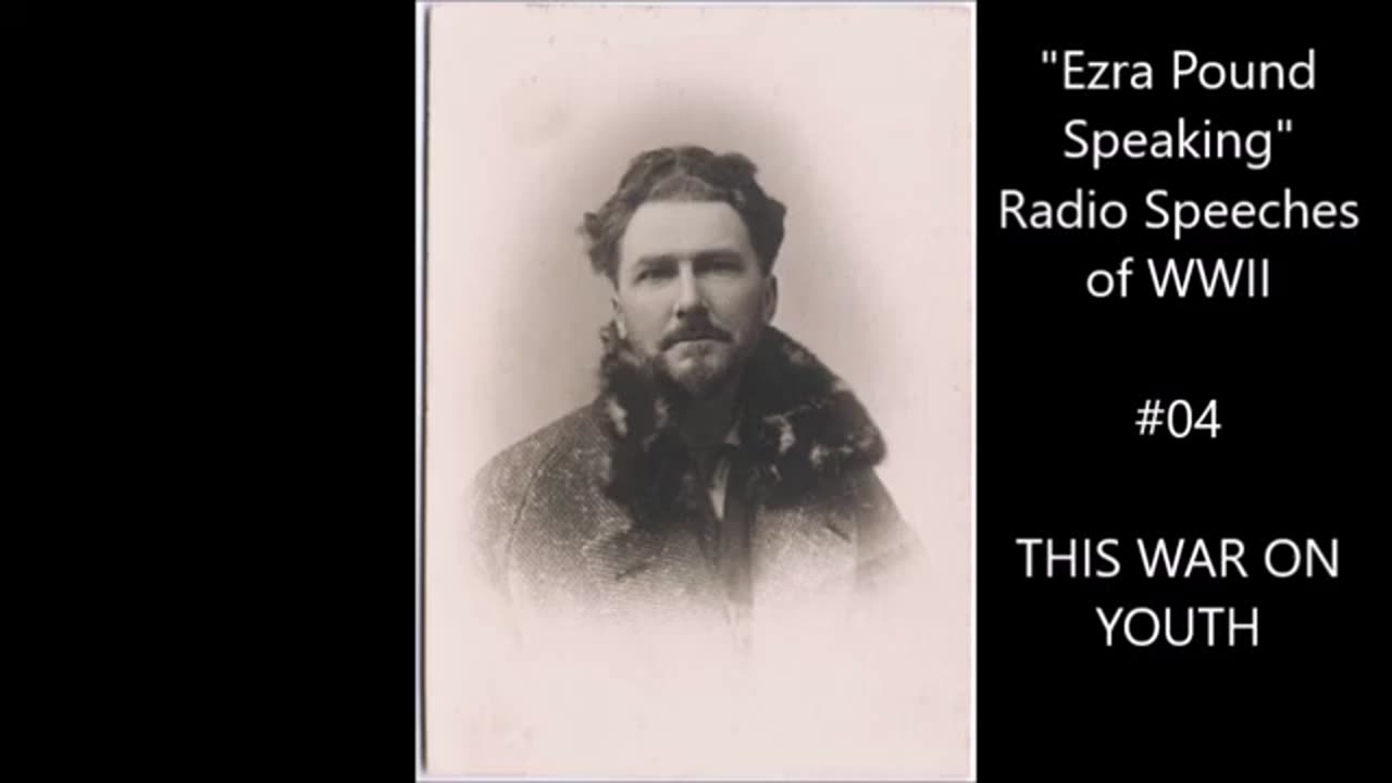 CHILLING* WW2 Radio Speech by Ezra Pound (1941) "This War on Youth — On a Generation"