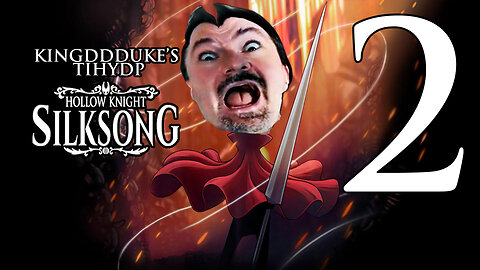 This is How You DON'T Play Hollow Knight: Silksong Part 2 - KingDDDuke TiHYDP Unabridged # 375