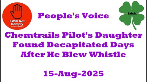 Chemtrails Pilot's Daughter Found Decapitated Days After He Blew Whistle 15-Aug-2025