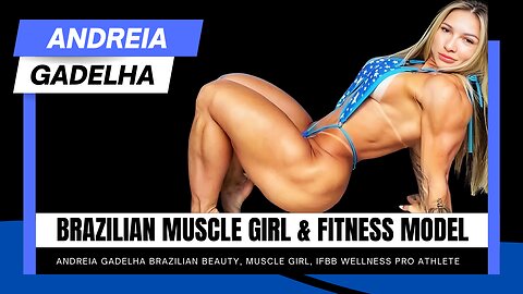 Andreia Gadelha | Brazilian Beauty, Muscle Girl & Fitness Model 