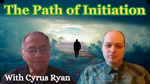 The Path of Initiation | With Cyrus Ryan