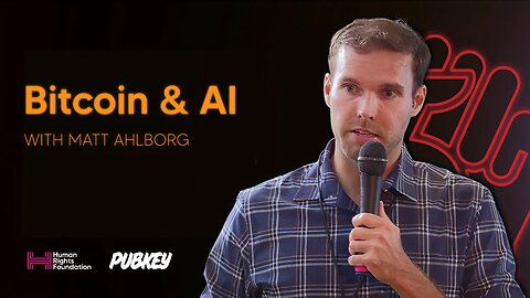 Bitcoin & AI (w/ Matt Ahlorg) | Human Rights Foundation
