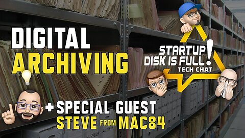 Tech Chat E09 - Digital Archiving