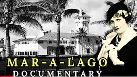 Mar-a-Lago: The Story of Mar-a-Lago and Possibly America's Greatest Heiress