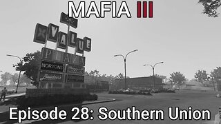 Mafia 3 Episode 28: Southern Union