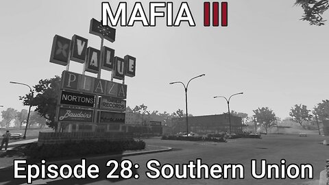 Mafia 3 Episode 28: Southern Union