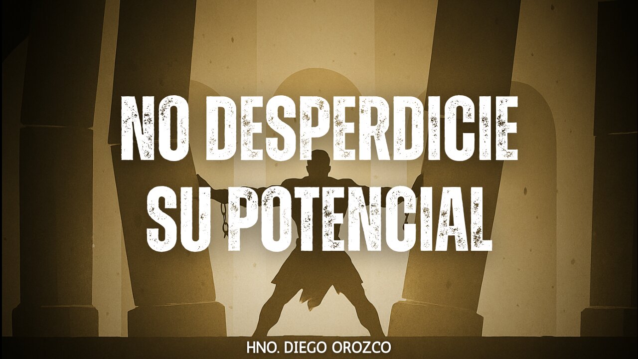 No Desperdicie Su Potencial - Hno. Diego Orozco | Stedfast Baptist Church