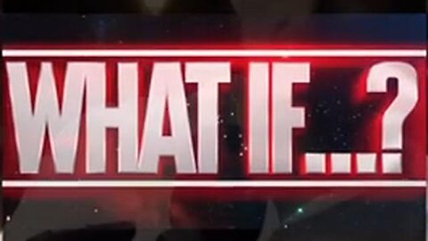 What If...?