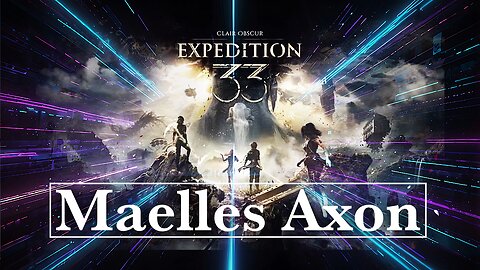 Clair Obscur: Expedition 33 | Maelles Axon! Part 21 | Chatting